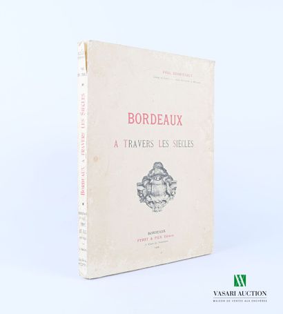 null [REGIONALISME - BORDEAUX]

COURTEAULT Paul - Bordeaux à travers les siècle -...