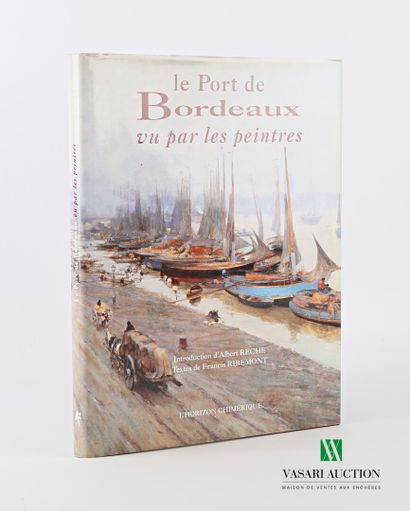 null [BORDEAUX]

RECHE Albert & RIBEMONT Francis - Le port de Bordeaux vu par les...