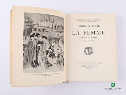 null TRUC Gonzague - Histoire illustrée de la femme - Paris Plon 1940/1941 - two...