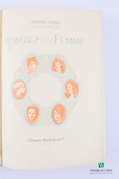 null DAYOT Armand - L'image de la femme - Paris Hachette et Cie 1899 - one volume...