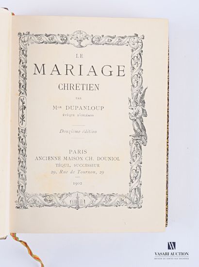 null Lot comprenant un ouvrage de Mgr. DUPALOUP, Le Mariage Chrétien, Paris, Maison...