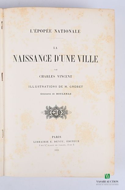 null VINCENT Charles - La naissance d'une ville - Paris librairie E. Dentu 1893 -...