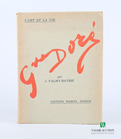 null J.VALMY-BAYSSE & DEZE Louis - Gustave Doré L'art et la vie - Paris, Marcel Seheur,...