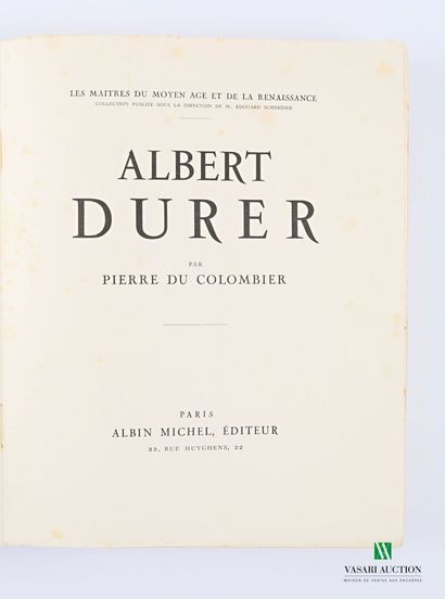 null COLOMBIER Pierre du - Albert Durer - Paris Albin Michel 1927 - un volume in-4°...