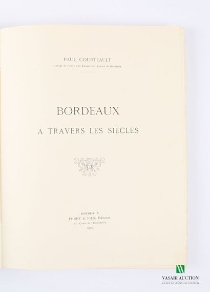 null [REGIONALISM - BORDEAUX]

COURTEAULT Paul - Bordeaux à travers les siècle -...