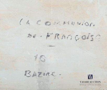 null BAZIRE Pierre (né en 1938)

La communion de François

Huile sur carton

Signée...