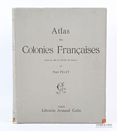 null PELET Paul - Atlas des colonies françaises - Paris Armand Colin 1902 - un volume...