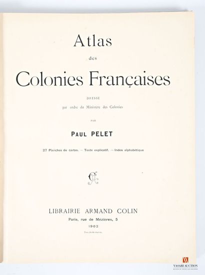 null PELET Paul - Atlas des colonies françaises - Paris Armand Colin 1902 - un volume...