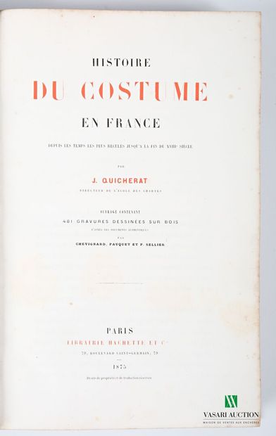 null [COSTUMES] - QUICHERAT J. - Histoire du costume en France, depuis les temps...