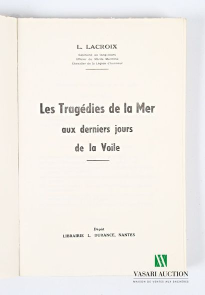 null [MARINE] - LACROIX Louis - Les Tragédies de la Mer aux derniers jours de la...