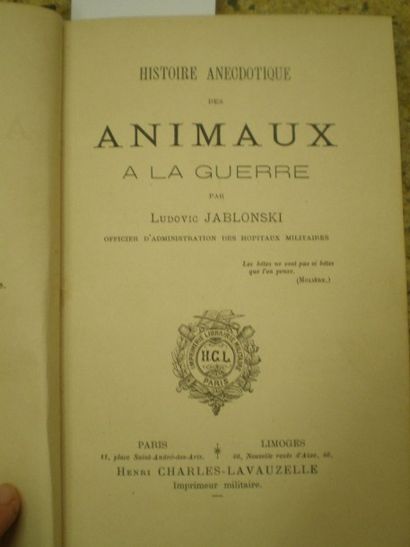 null JABLONSKI Ludovic. Histoire anecdotique des Animaux à la Guerre.

Paris, Limoges,...