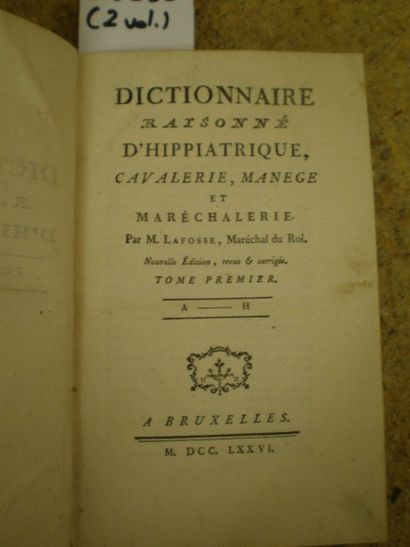 null LAFOSSE. Dictionnaire Raisonné d’Hippiatrique, Cavalerie, Manège et Maréchalerie.

Bruxelles,...