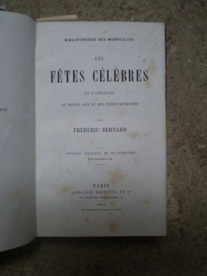 null BERNARD Frédéric. Les fêtes célèbres de l’antiquité du Moyen Age et des temps...