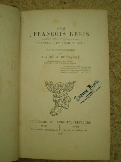 null BERSANGE (Abbé J.). Dom Francois Régis, procureur général de la Trappe à Rome.

Lyon,...