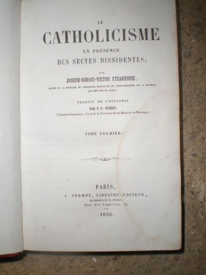 null EYZAGUIRE Joseph Ignace Victor. Le catholicisme en présence des sectes dissidentes.

Paris,...