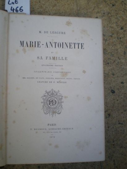 null LESCURE M. de. Marie Antoinette et sa famille.

Paris, Dubrocq, 1879, relié...
