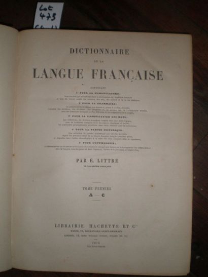 null LITTRE (E.). Dictionnaire de la Langue Française. 

Paris, Hachette, 1873, 4...
