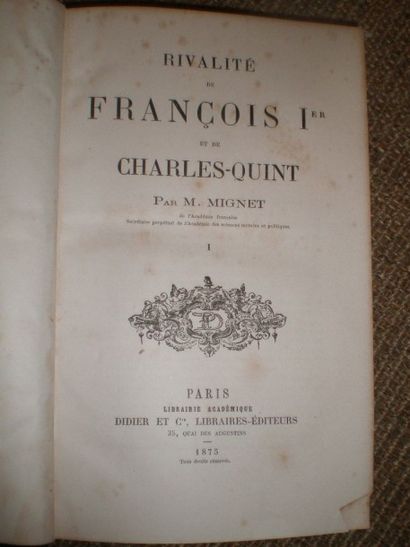 null MIGNET (M). Rivalité de François Ier et de Charles Quint.

Paris, Didier, 1875,...