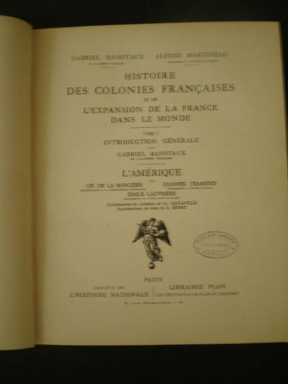 null HANOTAUX et MARTINEAU. Histoire des Colonies Françaises.

Paris, Plon, 1929,...