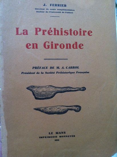 FERRIER (J.). La Préhistoire en Gironde....
