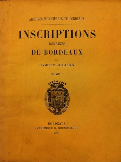 JULLIAN (C.). Inscriptions romaines de Bordeaux....
