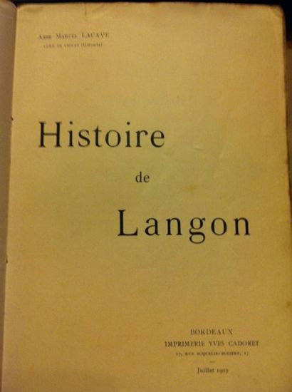 null LACAVE (M.). Histoire de Langon. 

Bordeaux, 1903, in-8 broché, couverture piquée,...