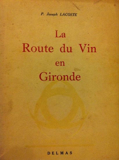 LACOSTE (P.J.). La Route du Vin en Gironde....