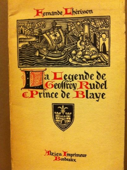 null LHERISSON (F.). La Légende de Geoffroy Rudel, Prince de Blaye. 

Bordeaux, sd...