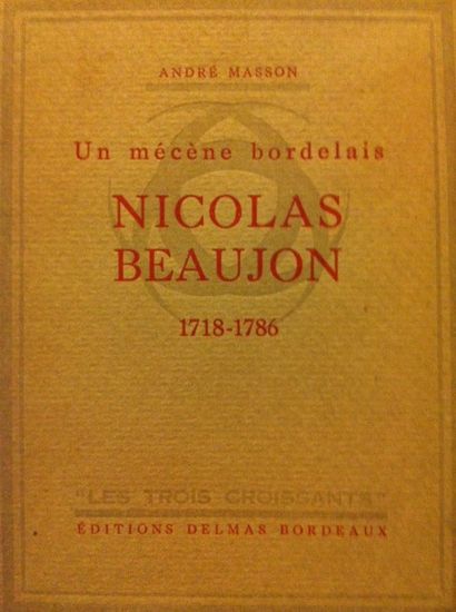 null MASSON (A.). Un mécène bordelais : Nicolas Beaujon (1718-1786). 

Bordeaux,...