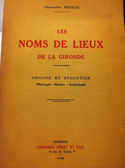 null NICOLAI (A.). Les Noms de Lieux de la Gironde. Origine et évolution (Philologie...