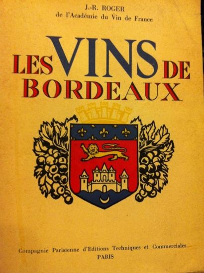 ROGER (J.R.). Les Vins de Bordeaux. 

Paris,...