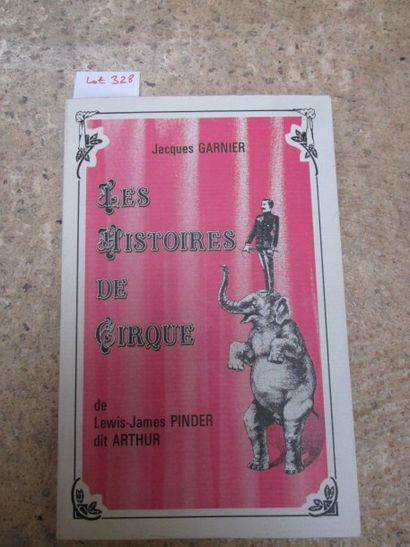 null GARNIER Jacques. Les Histoires de cirque de Lewis James Pinder dit Arthur. Garnier,...