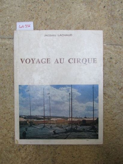 null LACHAUD Jacques. Voyages au cirque. 

Cavaillon, 1972, broché, 176 pages, illustration...