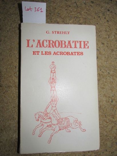 null STREHLY (G.). L’Acrobatie et les acrobates. 

Paris, Zlatin, 1977, broché, 363...