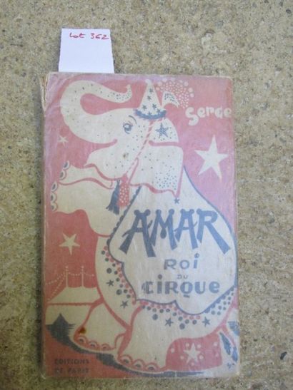 null SERGE. Amar, roi du cirque. 

Editions de Paris, 1952, broché couverture illustrée,...