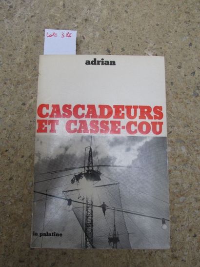 null ADRIAN. Cascadeurs et casse-cou. 

Paris, Genève, La Palatine, 1967, broché,...