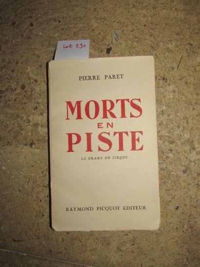null PARET Pierre. Morts en piste, le drame du cirque. 

Bordeaux, Picquot, 1944,...