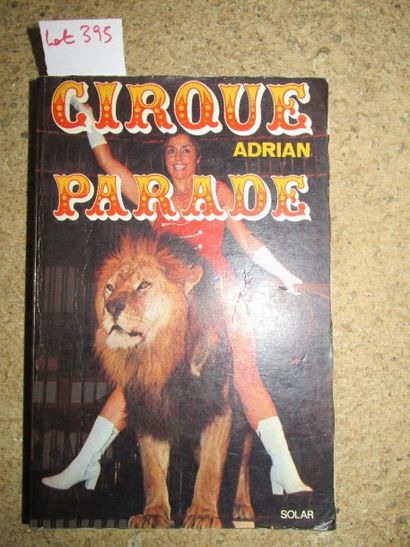 null ADRIAN. Cirque parade. 

Paris, Solar, 1974, broché couverture illustrée par...