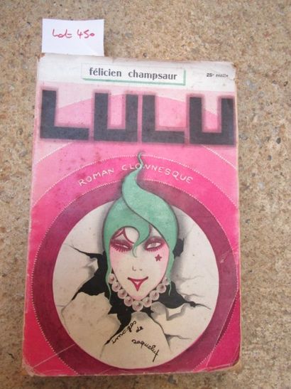 null CHAMPSAUR Félicien. Lulu roman clownesque. 

Paris, Fasquelle, 1929, broché,...
