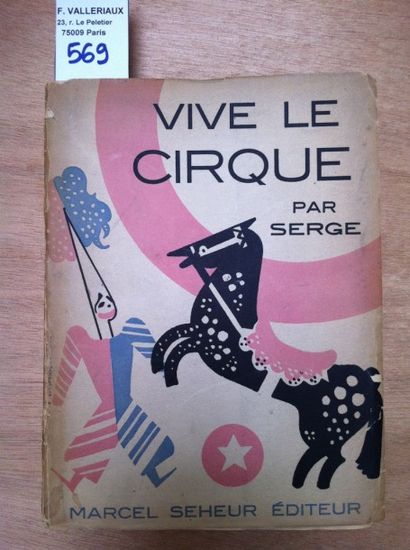 null SERGE. Vive le Cirque. 

Paris, Seheur, 1930, broché, couverture illustrée en...