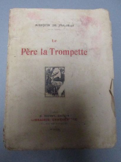 null FOUDRAS, Marquis de - Le Père la trompette. Paris, E. Nourry, 1923. In-12, 413

pages,...