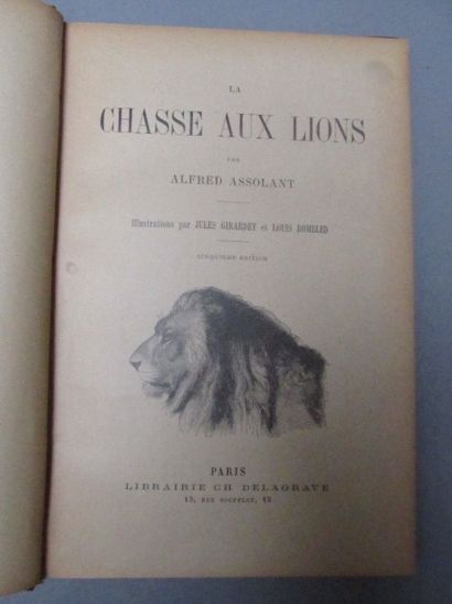 null ASSOLANT - La chasse aux lions. Paris,

Delagrave, 1887. Faux-titre, titre,...