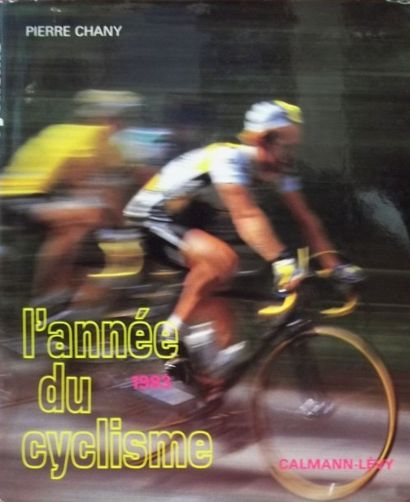 null EXEMPLAIRE DE JACQUES GODDET 

Pierre CHANY. L'année du Cyclisme, 1983. 

Exemplaire...