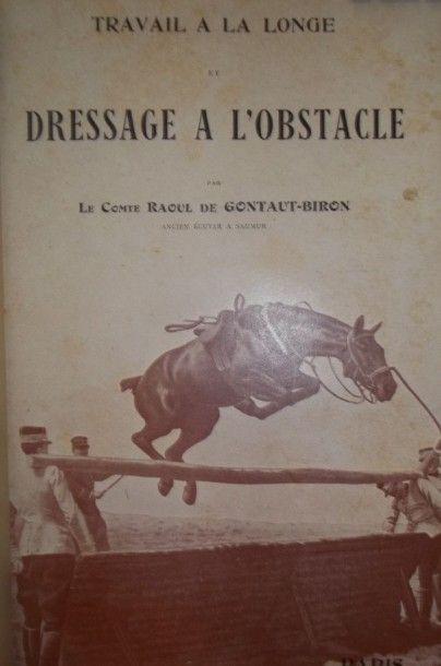 null GONTAUT-BIRON Raoul de. Le Travail à la longe et Dressage à l'Obstacle. 

1912,...