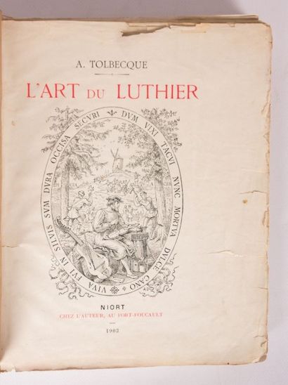 null TOLBECQUE A. - L'Art du luthier - Chez l'auteur, Niort, 1903 - Envoi autographe...