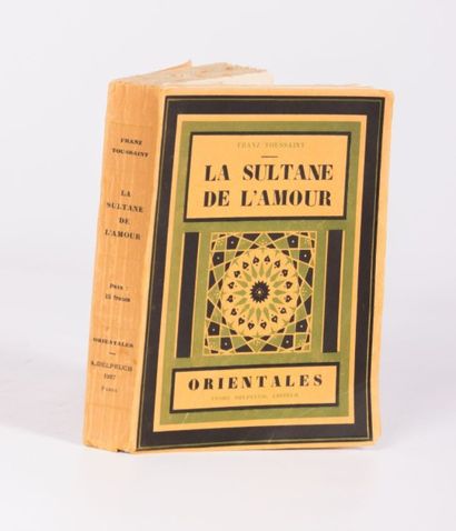 null TOUSSAINT Frantz - La sultane de l'amour - Paris André Delpuech 1927 - in-8°...
