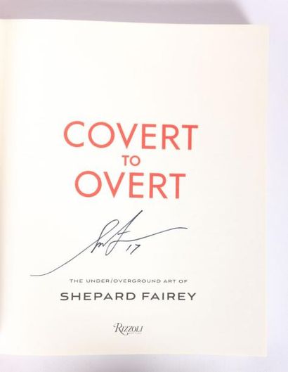 null Covert to overt - The under/overground art of Shepard Fairey - Editions Rizzoli...