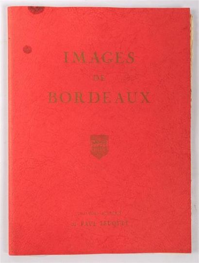 null [BEAUX-ARTS] 
LEUQUET Paul (né en 1932) - Images de Bordeaux présentées par...