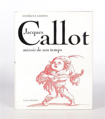 null SADOUL Georges - Jacques Callot, miroir de son temps - Gallimard N.R.F 1969...