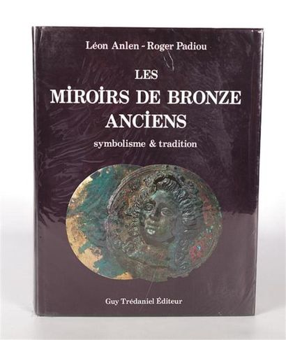 null ANLEN Léon et PADIOU Roger - Les miroirs de bronze anciens, symbolisme et tradition...